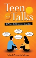 Teen Talks: 11 Ways to Skyrocket Your Life 1636404537 Book Cover
