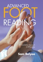Advanced Foot Reading: A Consultative Approach to Reflexology 1982277424 Book Cover