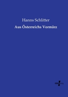 Aus Österreichs Vormärz (German Edition) 3737226547 Book Cover