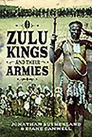 Zulu Kings and Their Armies 1526782081 Book Cover