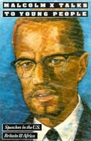 Malcolm X Talks to Young People: Speeches in the United States, Britain, and Africa 0873486285 Book Cover