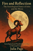 Fire and Reflection: The Astrological Dance of Aries and the Moon B0FDZZ6JKH Book Cover