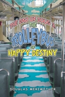 The Dao of Doug 3: the Trolleybus of Happy Destiny B0BNK58YL9 Book Cover