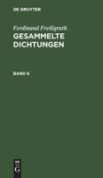 Ferdinand Freiligrath: Gesammelte Dichtungen. Band 6 3112379012 Book Cover