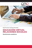 EDUCACIÓN VIRTUAL RELACIONES SOCIALES: Rendimiento académico 6200429278 Book Cover