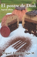 El postre de Dios: Segunda edición B09MXC15KK Book Cover