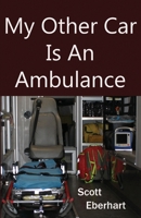 My Other Car Is An Ambulance B0CQGXVX3X Book Cover