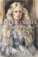 Lo que desata un beso: El accidente de Elizabeth (Los Originales) (Spanish Edition) B0DTTQ2CRR Book Cover