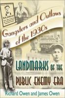 Gangsters and Outlaws of the 1930's: Landmarks of the Public Enemy Era 1572492759 Book Cover