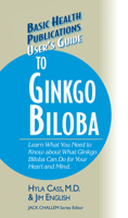 User's Guide to Ginkgo Biloba (User's Guides (Basic Health)) 1591200199 Book Cover