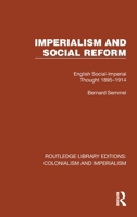 Imperialism and Social Reform: English Social-Imperial Thought, 1895-1914 B0007EJTYW Book Cover