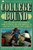 College Bound: The Student's Handbook for Getting Ready, Moving In, and Succeeding on Campus 0874473047 Book Cover
