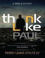 Think Like Paul: Searching for the Message that Changed the World 1986830586 Book Cover