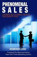 Phenomenal Sales: 7 Steps to Closing Deals the Right Way 1974646718 Book Cover