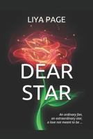 Dear Star: An Ordinary Fan, an Extraordinary Star, a Love Not Meant to Be ... 1792173652 Book Cover