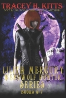 Lilith Mercury, Werewolf Hunter Books 6-7 1546505067 Book Cover