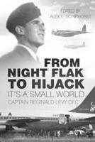 From Night Flak to Hijack: It's a Small World 075096104X Book Cover