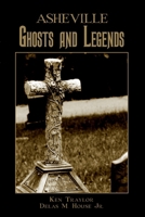 Asheville Ghosts and Legends 1596291567 Book Cover