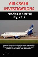 Air Crash Investigations: The Crash of Aeroflot Flight 821 0557132169 Book Cover