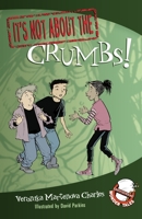 It's Not about the Crumbs!: Easy-to-Read Wonder Tales 0887769535 Book Cover