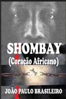 SHOMBAY: CORAÇÃO AFRICANO B09K1RXDKB Book Cover