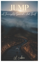 Jump: A Journey of Surrender and Trust 1733234721 Book Cover