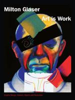 Art Is Work: Graphic Design, Interiors, Objects and Illustration 1585670693 Book Cover