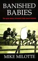 Banished Babies: The Secret History of Ireland's Baby Export Business 1874597537 Book Cover
