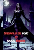 Shadows in the world: A Tales of the Relentless Fight Against Evil B0DQWJTJ1B Book Cover