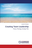 Creating Team Leadership 3659189499 Book Cover