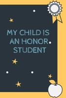 My Chils Is an Honor Student: Notebook, Journal 2020 1651162425 Book Cover