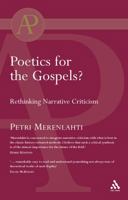 Poetics For The Gospels?: Rethinking Narrative Criticism (Academic Paperback) 0567042618 Book Cover