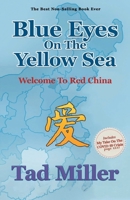 Blue Eyes On The Yellow Sea-Welcome To Red China B0DRNSQWSN Book Cover