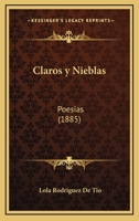 Claros y Nieblas: Poesias 1167908104 Book Cover