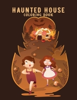 Haunted House Coloring Book: 50 Halloween Themed Pumpkins Monsters Witch Bats Spiders Aliens Ghost Skeleton Zombie Black Cats Spooky Images For Girls ... for the best holiday of the year Halloween B08HBBKKG5 Book Cover