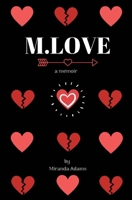 M.Love: a memoir 1074192974 Book Cover