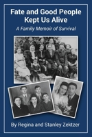 Fate and Good People Kept Us Alive: A Family Memoir of Survival B0FB1SSDHC Book Cover