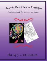 South Western Designs: An Adult Coloring Book 1541140575 Book Cover