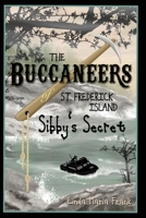 The Buccaneers of St. Frederick Island, Sibby's Secret 0998971480 Book Cover