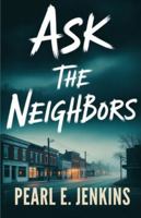 Ask the Neighbors: A Novel B0G3XG9QMC Book Cover
