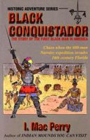 Black Conquistador: The Narvaez Expedition in Florida (Historic Adventure Series, No. 1) 0966362845 Book Cover