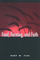 Food, Farming, and Faith (S U N Y Series on Religion and the Environment) 0791473848 Book Cover