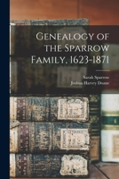 Genealogy of the Sparrow Family, 1623-1871 1013305922 Book Cover