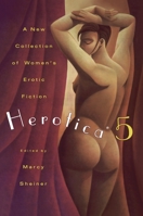 Herotica 5: A New Collection of Women's Erotic Fiction (Herotica) 0452278120 Book Cover