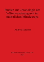 Studien Zur Chronologie Der Volkerwanderungzeit Im Sudostlichen Mitteleuropa (British Archaeological Reports (BAR)) 0860542440 Book Cover