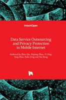 Data Service Outsourcing and Privacy Protection in Mobile Internet 1789843359 Book Cover