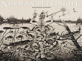 Norman Pettingill: Backwoods Humorist 1606993194 Book Cover