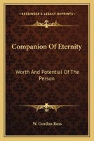 Companion Of Eternity: Worth And Potential Of The Person 0548445397 Book Cover