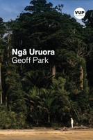 Nga Uruora/the Groves of Life: Ecology and History in a New Zealand Landscape 0864732910 Book Cover