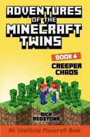 Creeper Chaos: An Unofficial Minecraft Book 0645619353 Book Cover